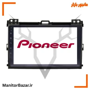 مانیتور اندروید پایونیر تویوتا پرادو ۲۰۰۶ تا ۲۰۱۰ | با قاب فابریک