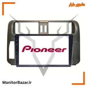 مانیتور اندروید پایونیر تویوتا پرادو ۲۰۱۰ تا ۲۰۱۴ | با قاب فابریک